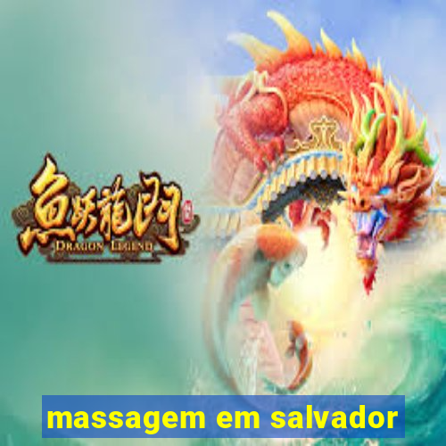 massagem em salvador